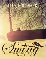 Girl on a Swing: Contemporary Romance (Wounded Bird Book 1) - Book Cover