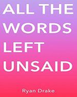 All The Words Left Unsaid: From My Heart to Yours - Book Cover