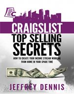 Craigslist Top Selling Secrets: How to create your income stream working from home in your spare time - Book Cover