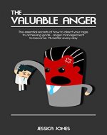 The Valuable Anger: The Essential Secrets of How to Direct Your Rage to Achieving Goals - Anger Management to Become 1% Better Every Day - Book Cover