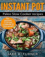 Instant Pot: The Pressure cooker recipes for busy people - Healthy, quick, and easy Instant Pot recipes for your Electric Pressure Cooker (Instant pot ... cooker, Pressure cooker recipes, Book 1) - Book Cover
