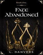 Fate Abandoned (Book 1 of the Fate Abandoned Series) - Book Cover