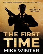 The First Time: A Tom Black Novella #1 - Book Cover