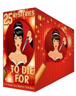 25 Mysteries to Die For: A 25-Novel Cozy Mystery Collection (Killer Cozies Book 6) - Book Cover