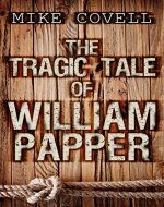 The Tragic Tale of William Papper - Book Cover