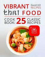 Vibrant recipes Thai food. Cookbook: 25 classic recipes. - Book Cover