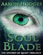 Soul Blade (The Sword of Light Trilogy Book 3) - Book Cover