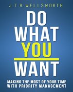 Do What You Want: Making The Most Of Your Time With Priority Management - Book Cover