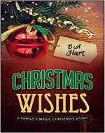 Christmas Wishes: A Family's Magic Christmas Story - Book Cover