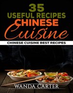 35 Useful Recipes Chinese Cuisine. Chinese cuisine. Best recipes. (Chinese recipes, Chinese food recipes, Chinese restaurants, Chinese food, Chinese food book) - Book Cover