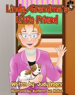 Children's book: Linda, Grandma's Little Friend - A true story about the friendship between a dog and children: (Bedtime picture book for Beginner readers,animal ... Early learning) (Linda's Adventures 1) - Book Cover