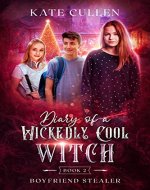 Funny book for Girls 9-13 years : Diary of a Wickedly Cool Witch 2: BOYFRIEND STEALER - Book Cover