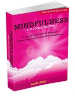 Mindfulness For Social Anxiety: A Step-By-Step Guide To Eliminate Shyness And Social Anxiety With Mindfulness. (Anxiety, Self confidence, Shyness, Meditation, Stress relief, Social Phobia Book 1) - Book Cover