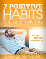 7 Positive Habits Change your life easy Just do it and see the result! - Book Cover