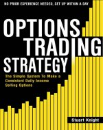Options Trading: The Simple System to Make a Consistent Daily Income by Selling Options - No Prior Experience Needed! Set Up Within A Day! - Book Cover