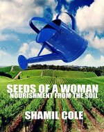 Seeds Of A Woman: Nourishment From The Soil - Book Cover