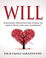 WILL: 10 Guiding Principles for Women to Impact Love and Leadership. - Book Cover