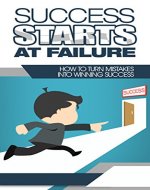 Success Starts at Failure How to Turn Mistakes into Winning Success - Book Cover