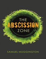 The Abscission Zone (Unintentional Cruelty Book 1) - Book Cover