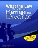 What the Law Says About Marriage and Divorce: Answers to All Your Questions - Book Cover