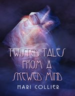 Twisted Tales from a Skewed Mind - Book Cover