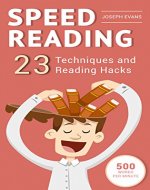 Speed Reading: Guide To Get Your Foot In The Door Of The Speed Reading. 23 Techniques And Reading Hacks With 5 Effective Postures For Productive Reading 500 Words Per Minute - Book Cover