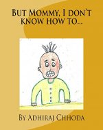 But Mommy, I don't know how to... - Book Cover