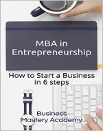 MBA in Entrepreneurship: How to Start a Business in 6 Steps - Book Cover