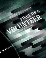 Piece of a Volunteer: Inspired by true events - Book Cover