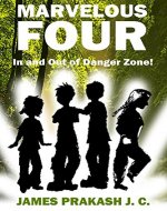Marvelous Four - In and Out of Danger Zone! (Marvelous Four Series Book 1) - Book Cover