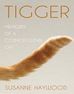 Tigger: Memoirs of a Cosmopolitan Cat - Book Cover
