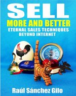 Sell More and Better: Eternal Sales Techniques beyond Internet (Salesman’s Thoughts Book 1) - Book Cover