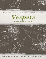 Vespers: Volume Six (The Journals of Meghan McDonnell Book 6) - Book Cover