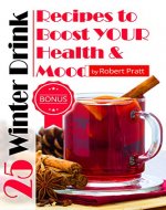 25 Winter Drink Recipes to Boost YOUR Immunity and Mood - Book Cover