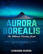 Aurora Borealis: The Ultimate Hunting Guide - Book Cover