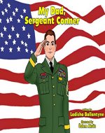 My Dad, Sergeant Conner-Children's Poetry Books, Poem For Kids, Dad & Son Ties - Book Cover