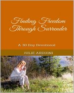 Finding Freedom Through Surrender: A 30 Day Devotional - Book Cover