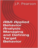ABA Applied Behavior Analysis Managing and Defining Target Behavior - Book Cover