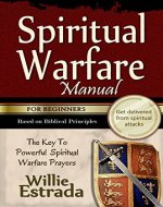 Spiritual Warfare Manual for Beginners: The Key To Powerful  Spiritual Warfare Prayers / Get delivered from spiritual attacks - Book Cover