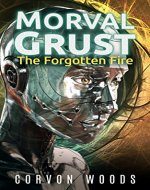 Morval Grust: The Forgotten Fire - Book Cover
