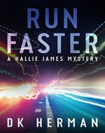 RUN FASTER: A Hallie James Mystery (The Hallie James Mysteries  Book 2) - Book Cover