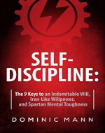 Self-Discipline: How to Develop Jaw-Dropping Grit, Unrelenting Willpower, and Incredible Mental Toughness - Book Cover