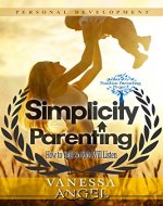 Simplicity Parenting: How to Talk So Kids Will Listen (Positive Parenting Project): Child Development, Child Support, Defiant Child, Connected Parenting, Mental Health - Book Cover