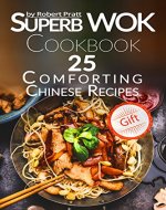 Superb Wok Cookbook. 25 Comforting Chinese Recipes - Book Cover
