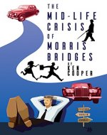 The Mid-life Crisis of Morris Bridges - Book Cover