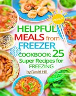 Helpful meals from Freezer. Cookbook: 25 super recipes for freezing. - Book Cover
