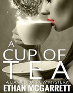 A CUP OF TEA: A DANIEL FURROW MYSTERY - Book Cover