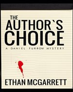 THE AUTHOR’S CHOICE: A DANIEL FURROW MYSTERY - Book Cover