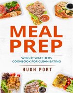 MEAL PREP: weight watchers cookbook for clean eating - Book Cover