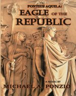 Pontius Aquila: Eagle of the Republic (Ancient Rome Book 1)